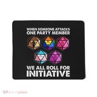 When Someone Attacks One Party Member We Roll For Initiative Mousepad thumb 0