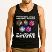 When Someone Attacks One Party Member We Roll For Initiative Tank Top thumb 3