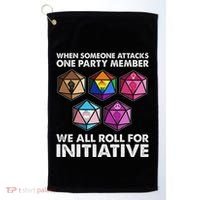When Someone Attacks One Party Member We Roll For Initiative Golf Towel thumb 0