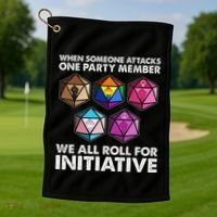 When Someone Attacks One Party Member We Roll For Initiative Golf Towel thumb 1