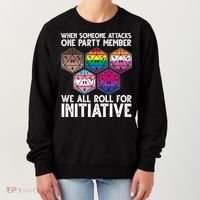 When Someone Attacks One Party Member We All Roll For Initiative Women's Sweatshirt thumb 0