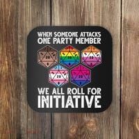 When Someone Attacks One Party Member We All Roll For Initiative Coaster thumb 0