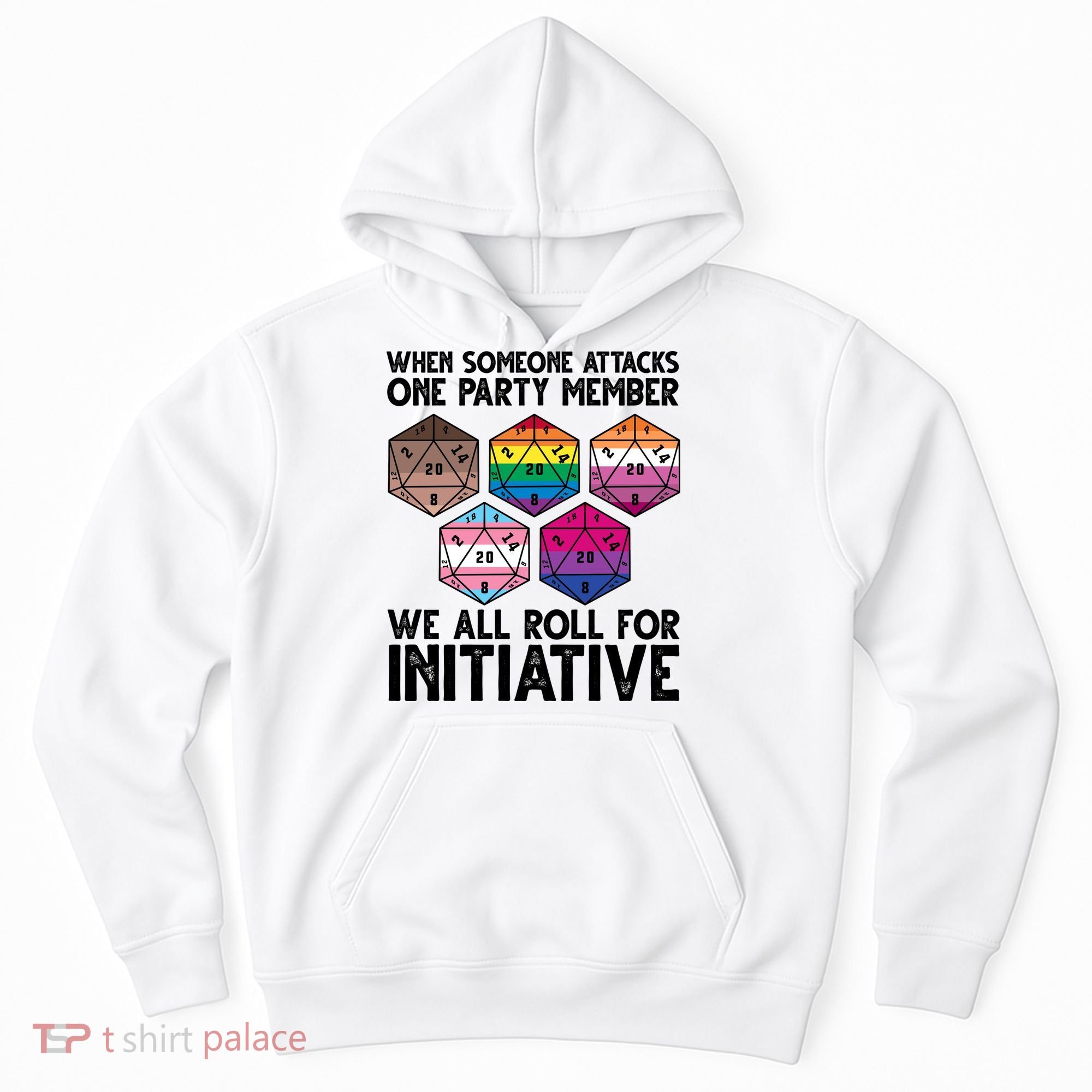 When Someone Attacks One Party Member We All Roll For Initiative Hoodie