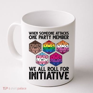 When Someone Attacks One Party Member We All Roll For Initiative Coffee Mug
