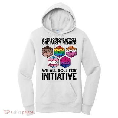 When Someone Attacks One Party Member We All Roll For Initiative Women's Hoodie