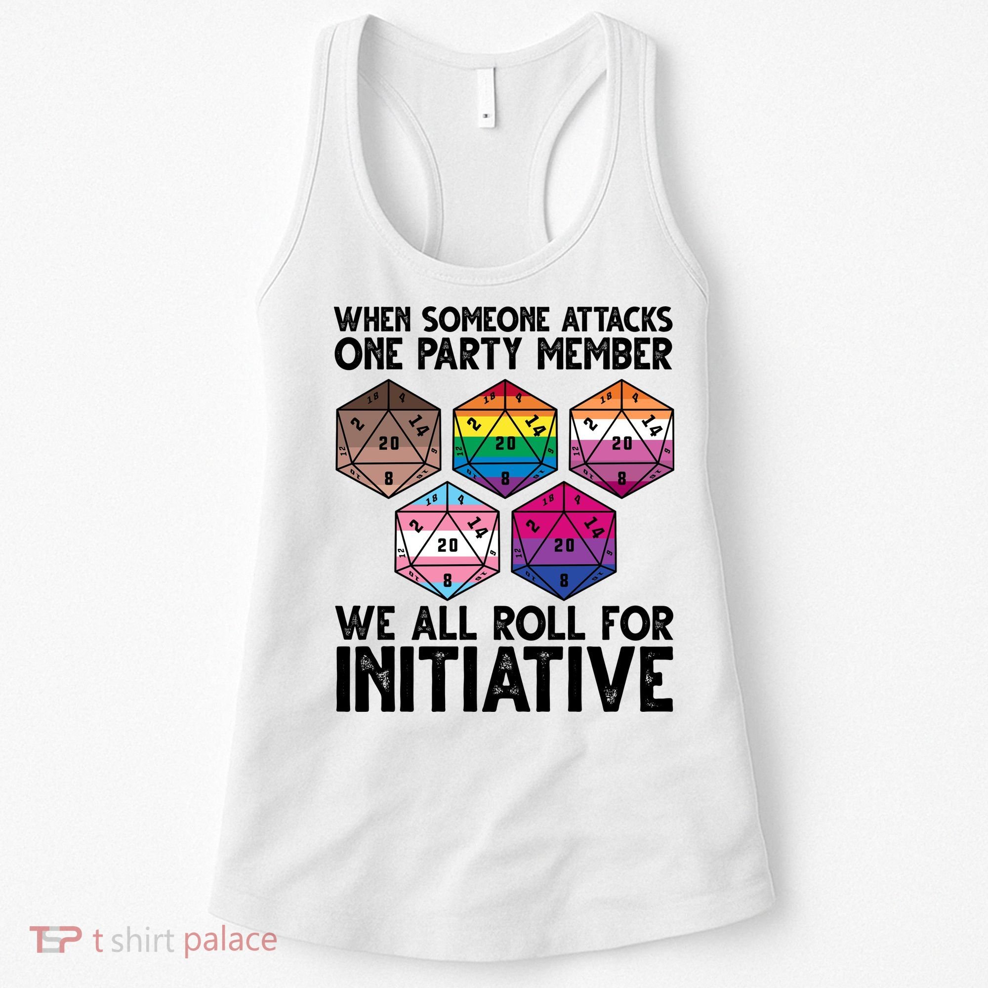 When Someone Attacks One Party Member We All Roll For Initiative Women's Tank Top