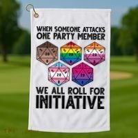When Someone Attacks One Party Member We All Roll For Initiative Golf Towel thumb 1