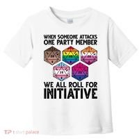 When Someone Attacks One Party Member We All Roll For Initiative Toddler T-Shirt thumb 0