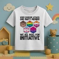 When Someone Attacks One Party Member We All Roll For Initiative Toddler T-Shirt thumb 3
