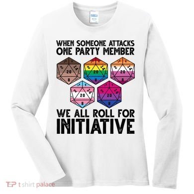 When Someone Attacks One Party Member We All Roll For Initiative Women's Long Sleeve Shirt