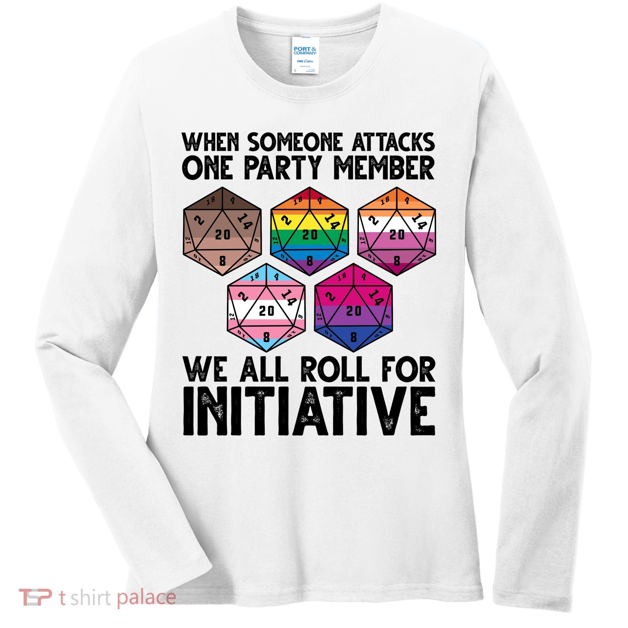 When Someone Attacks One Party Member We All Roll For Initiative Women's Long Sleeve Shirt
