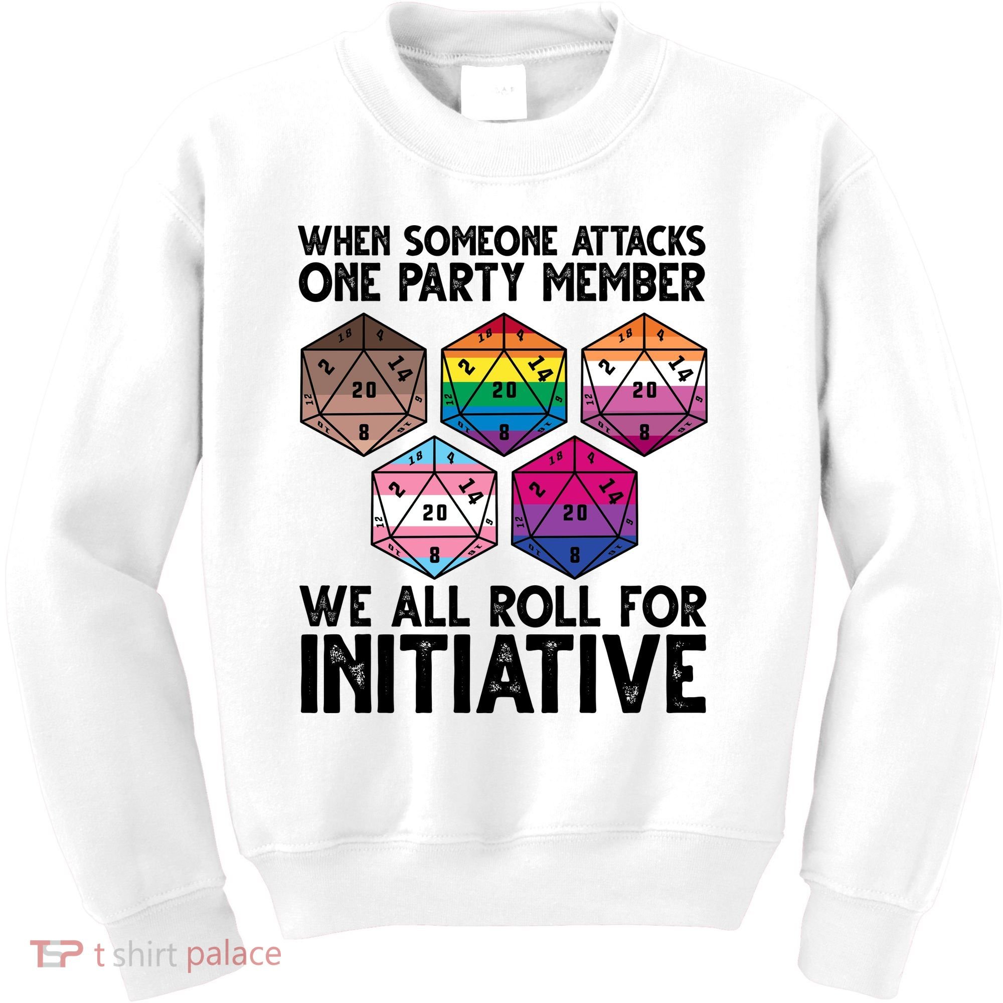 When Someone Attacks One Party Member We All Roll For Initiative Kids Sweatshirt