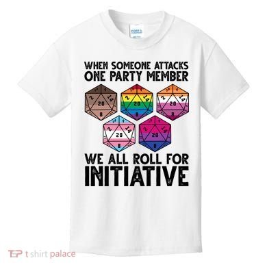 When Someone Attacks One Party Member We All Roll For Initiative Kids T-Shirt