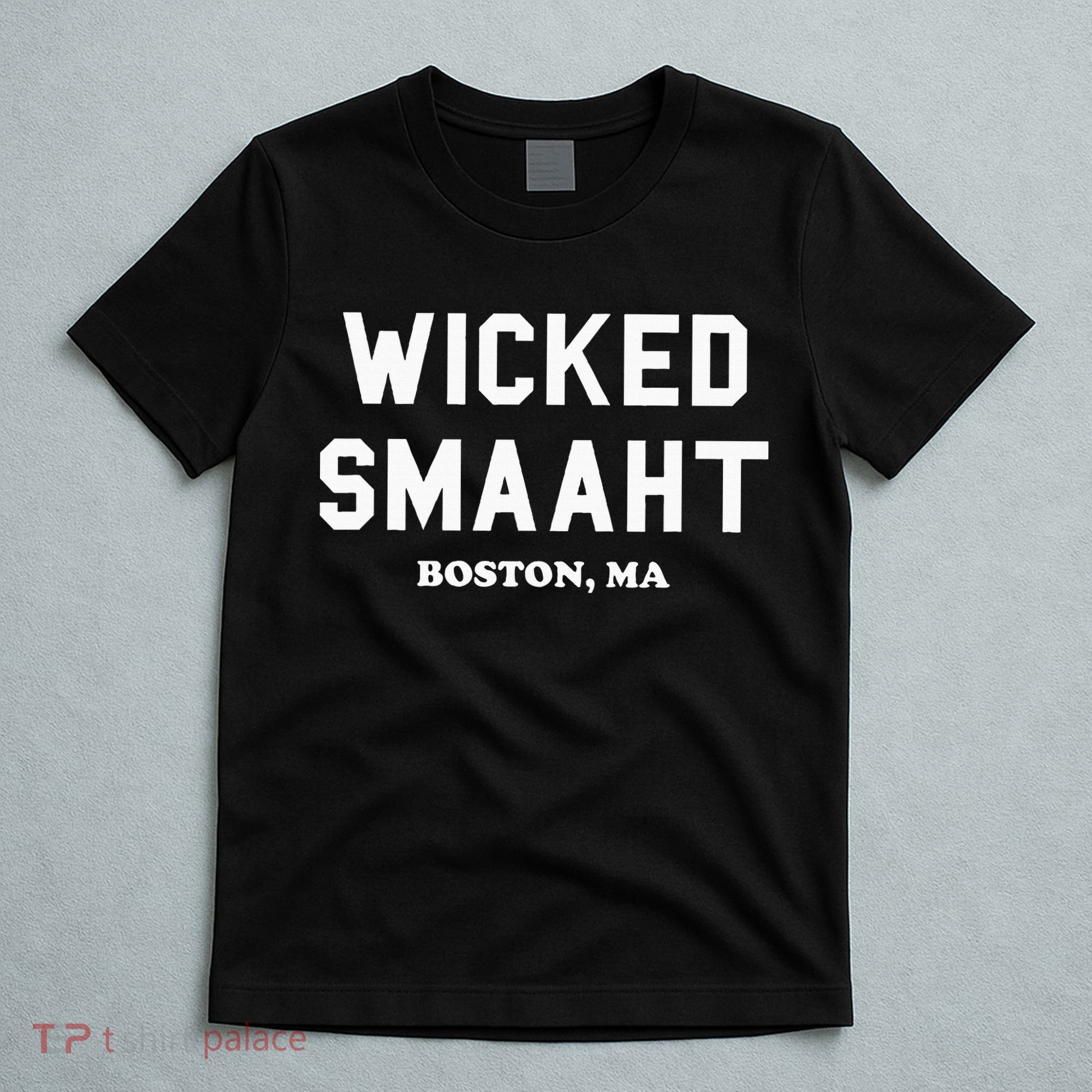 Wicked Smaaht Boston Ma Funny Boston T-Shirt
