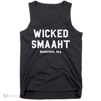 Wicked Smaaht Boston Ma Funny Boston Tank Top
