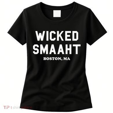 Wicked Smaaht Boston Ma Funny Boston Women's T-Shirt