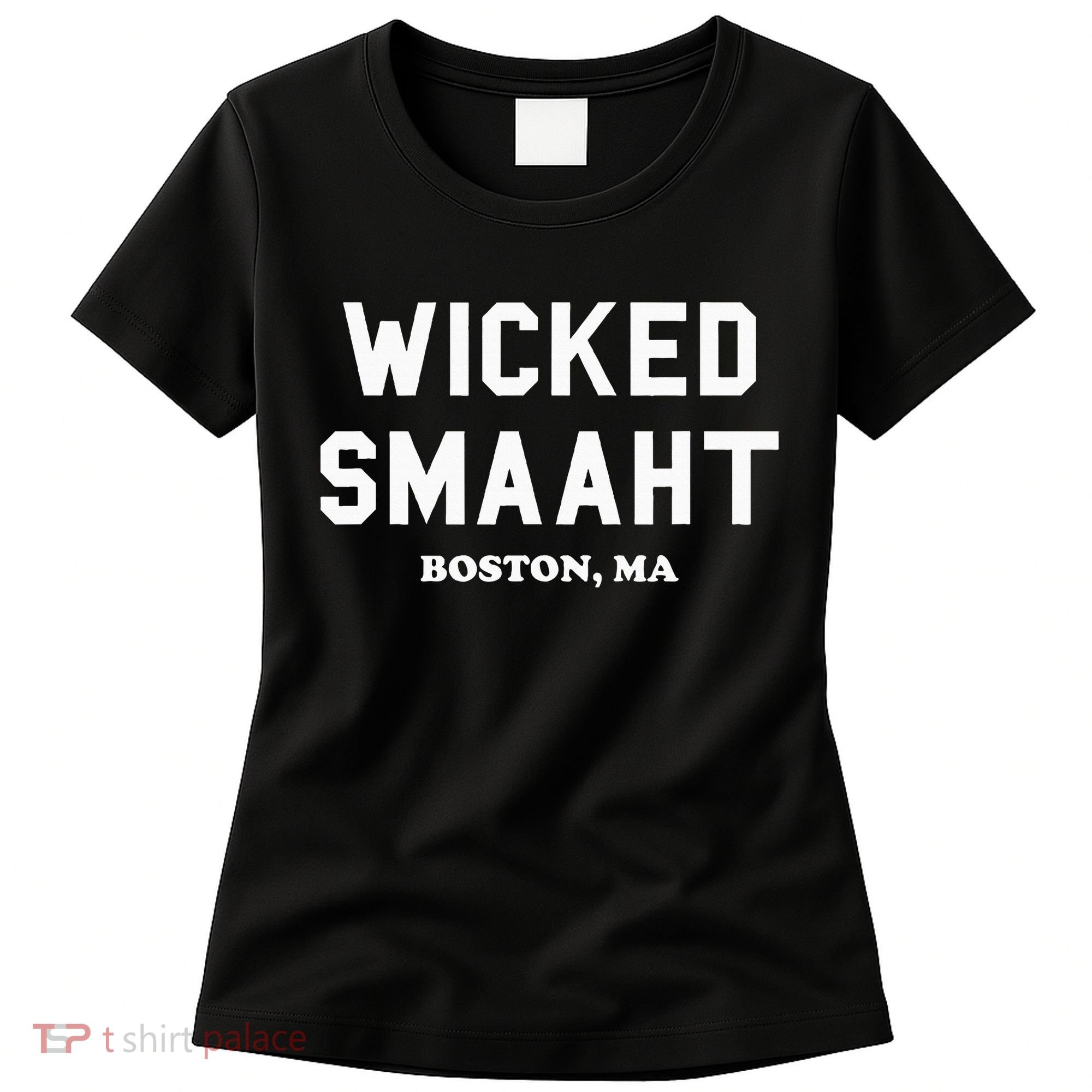 Wicked Smaaht Boston Ma Funny Boston Women's T-Shirt