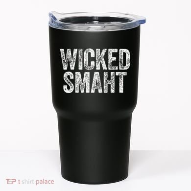 Wicked Smaht Boston Massachusetts Tumbler