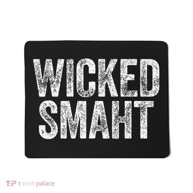 Wicked Smaht Boston Massachusetts Mousepad