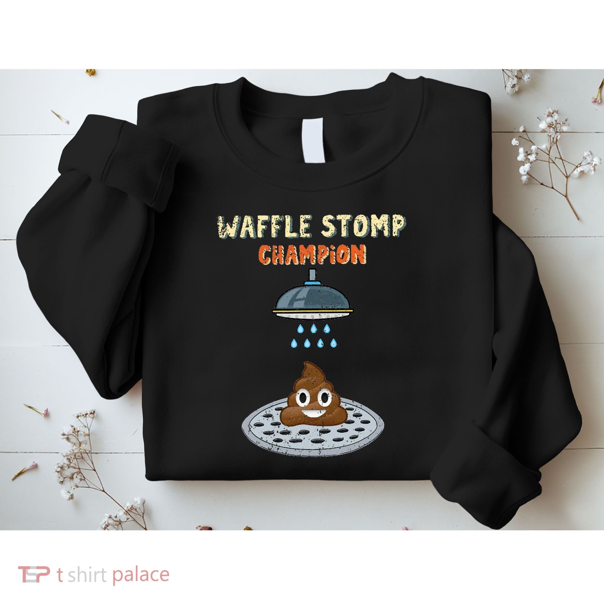 Waffle Stomp Champion Turd Poop In Shower With Pride Sweatshirt
