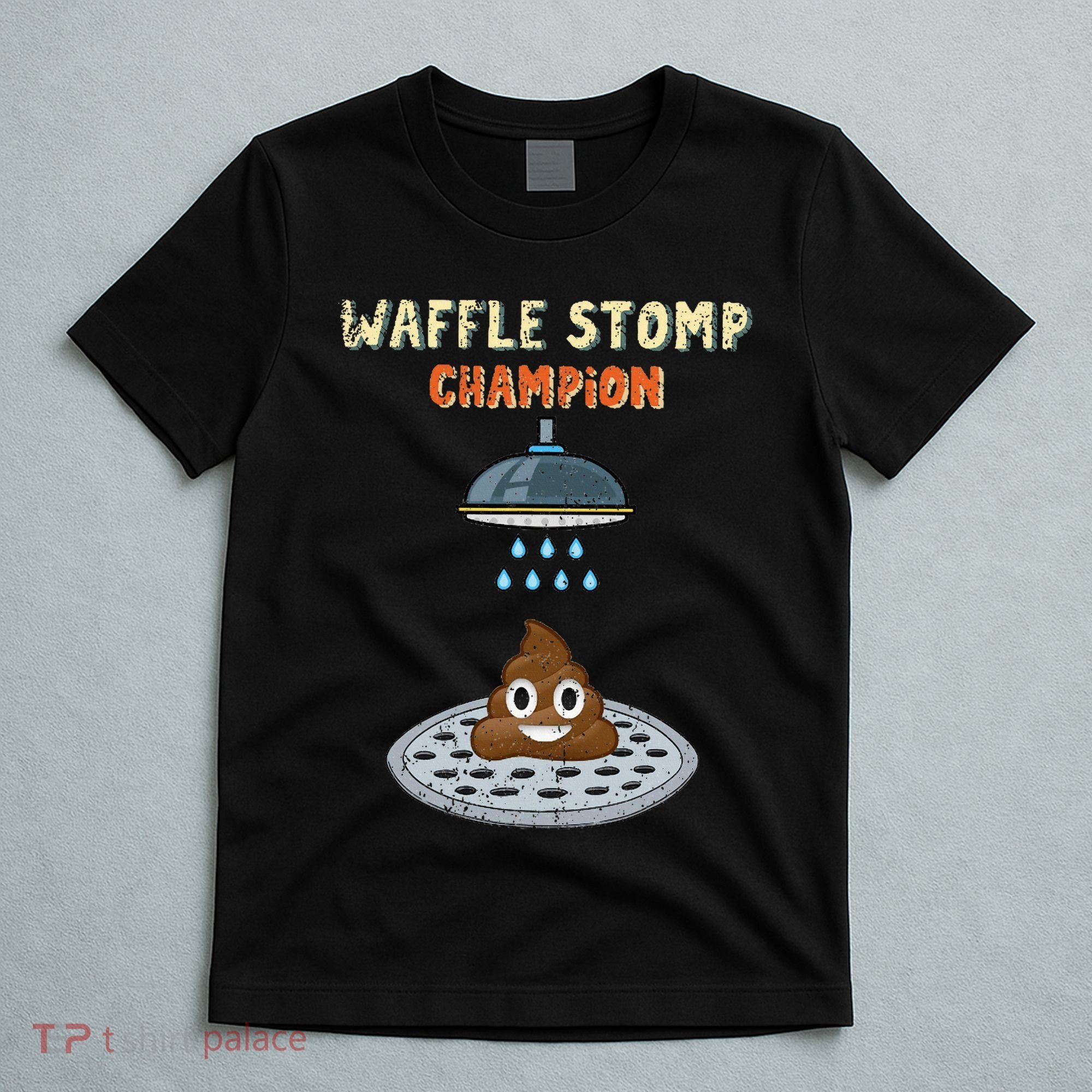Waffle Stomp Champion Turd Poop In Shower With Pride T-Shirt
