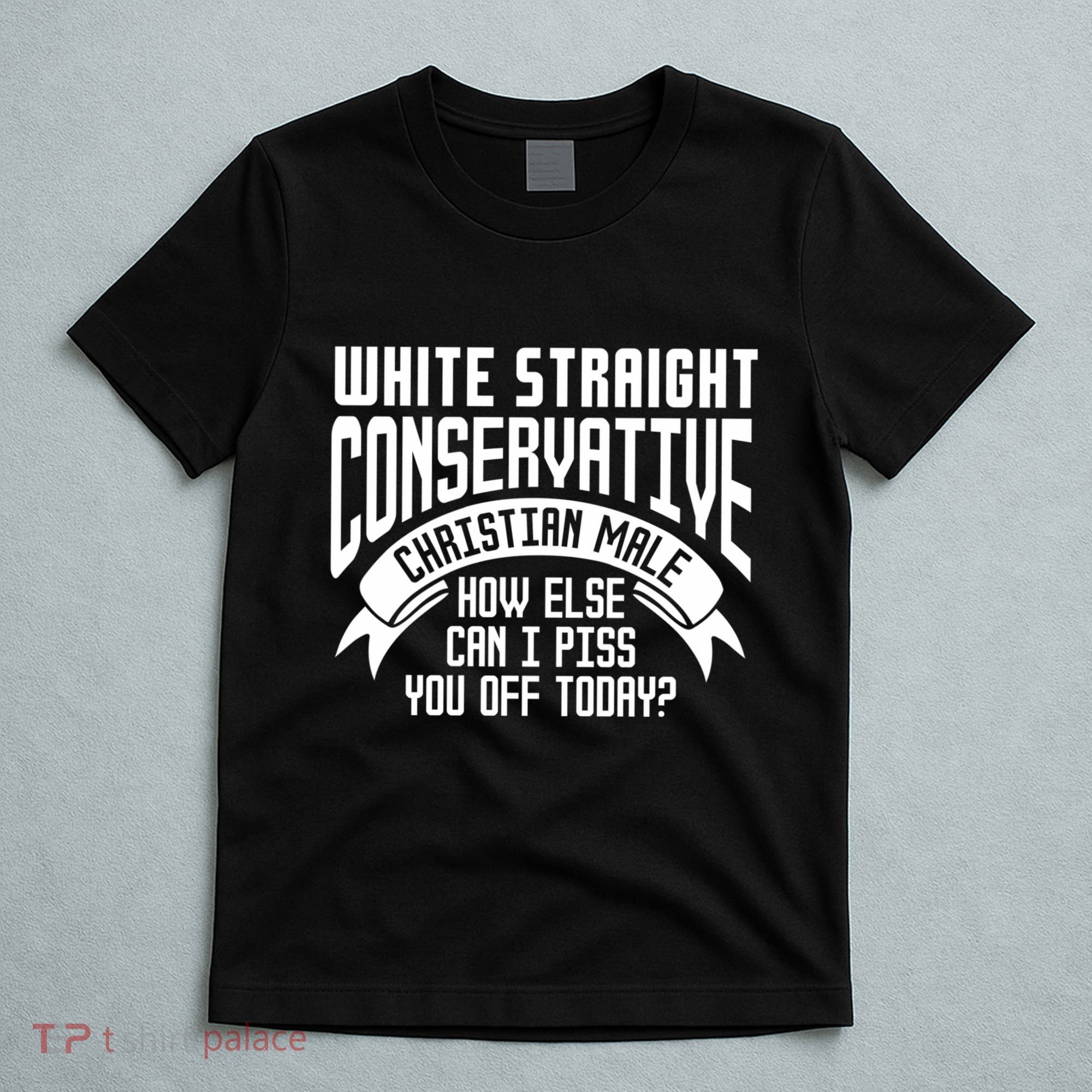 White Straight Conservative Christian Male T-Shirt