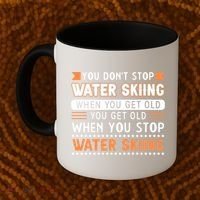 Water Skiing Cute Gift You Dont Stop Water Skiing Old Gift Coffee Mug thumb 2