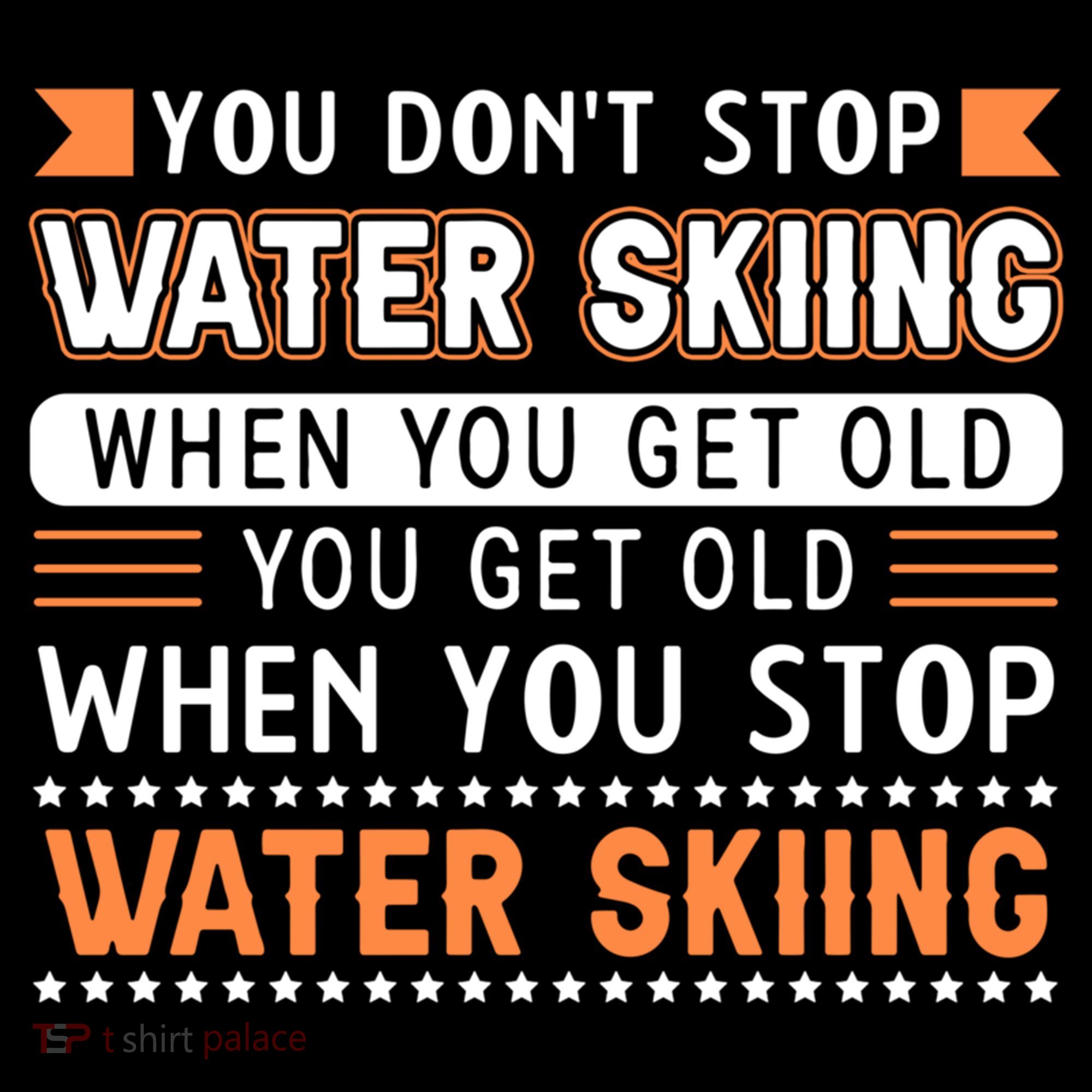 Water Skiing Cute Gift You Dont Stop Water Skiing Old Gift Women's Hoodie