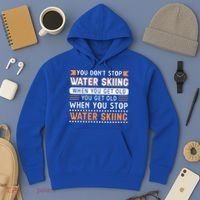 Water Skiing Cute Gift You Dont Stop Water Skiing Old Gift Hoodie thumb 3