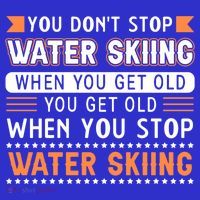 Water Skiing Cute Gift You Dont Stop Water Skiing Old Gift Sweatshirt thumb 3