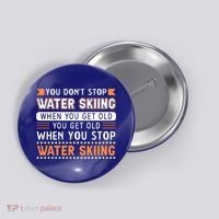 Water Skiing Cute Gift You Dont Stop Water Skiing Old Gift Button thumb 0