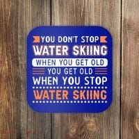 Water Skiing Cute Gift You Dont Stop Water Skiing Old Gift Coaster thumb 0