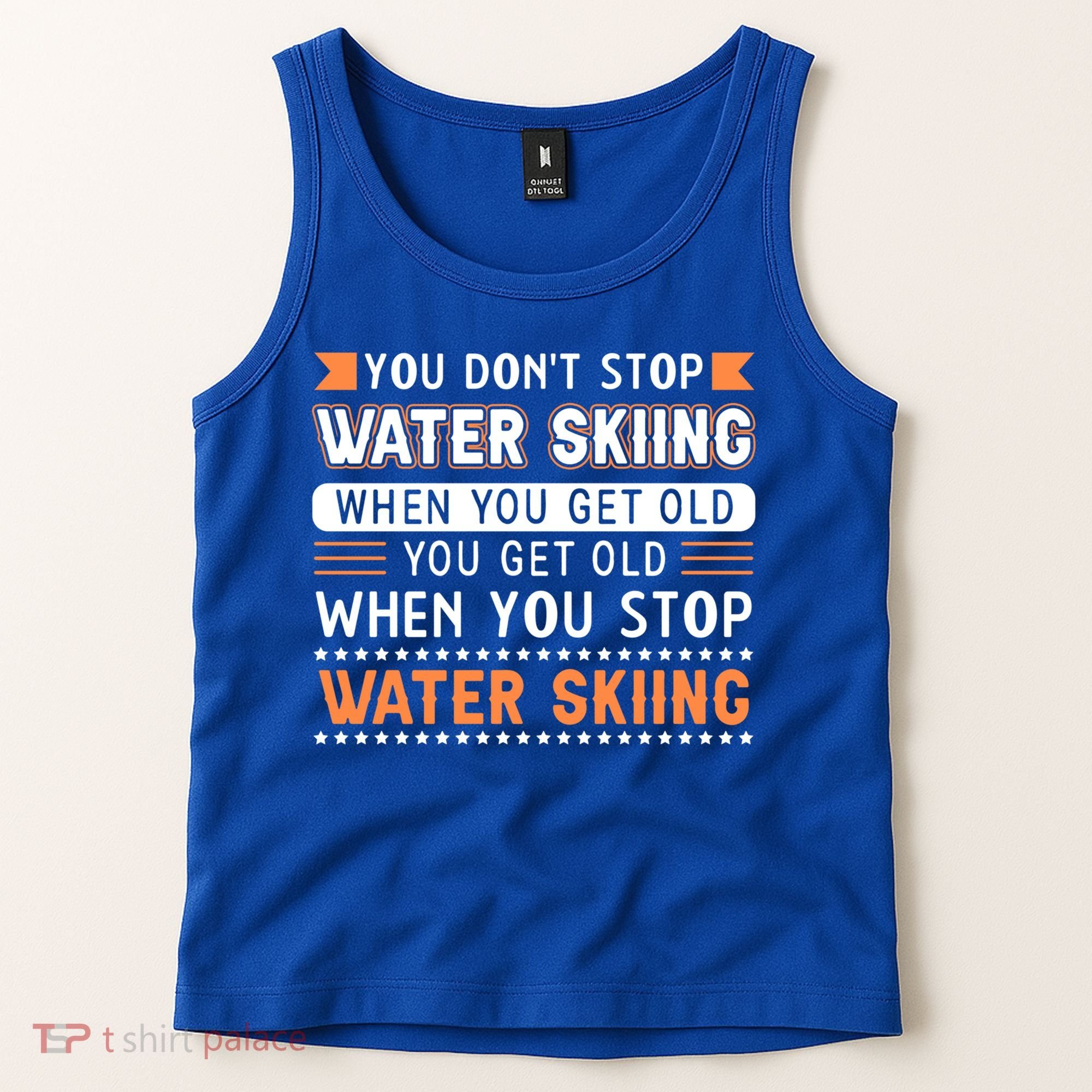 Water Skiing Cute Gift You Dont Stop Water Skiing Old Gift Tank Top