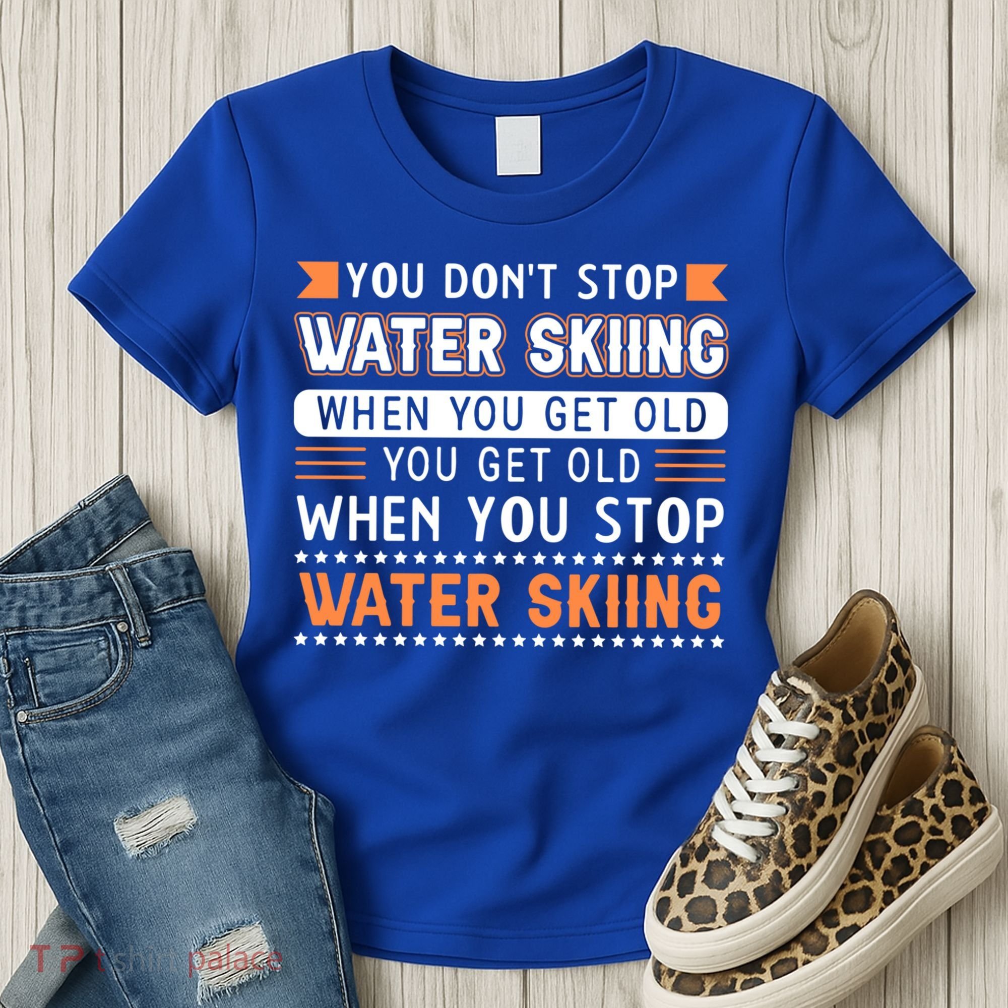 Water Skiing Cute Gift You Dont Stop Water Skiing Old Gift Women's T-Shirt