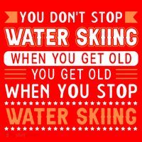 Water Skiing Cute Gift You Dont Stop Water Skiing Old Gift Santa Hat thumb 1