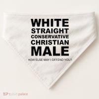 WHITE STRAIGHT CONSERVATIVE CHRISTIAN MALE Offensive USA-Made Doggie Bandana thumb 0