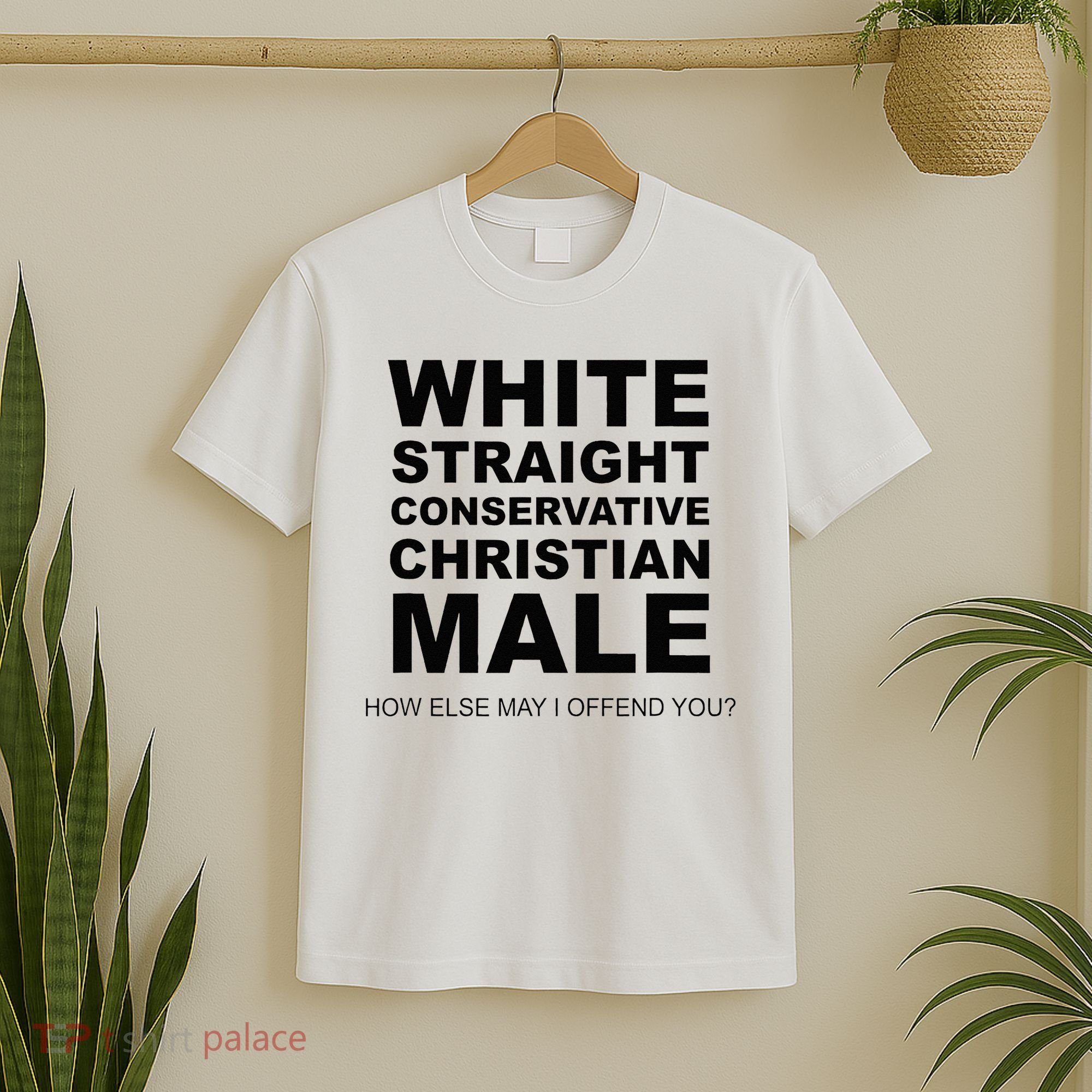 WHITE STRAIGHT CONSERVATIVE CHRISTIAN MALE Offensive T-Shirt