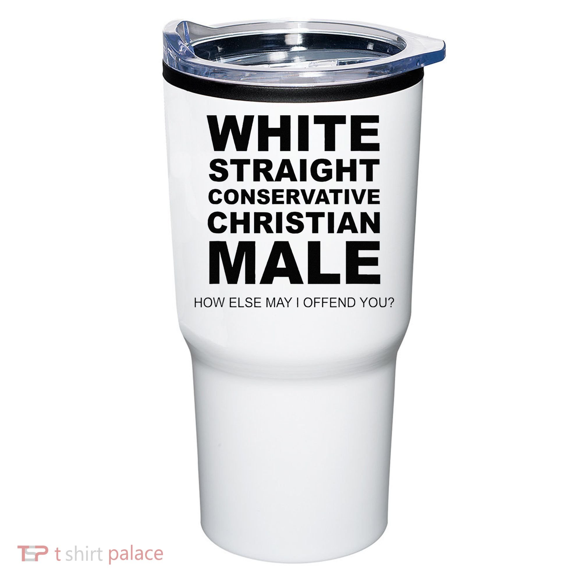 WHITE STRAIGHT CONSERVATIVE CHRISTIAN MALE Offensive Tumbler