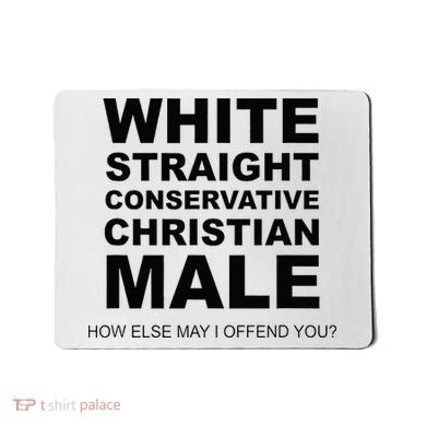 WHITE STRAIGHT CONSERVATIVE CHRISTIAN MALE Offensive Mousepad