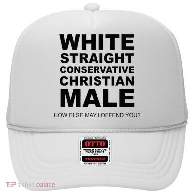 WHITE STRAIGHT CONSERVATIVE CHRISTIAN MALE Offensive Hat
