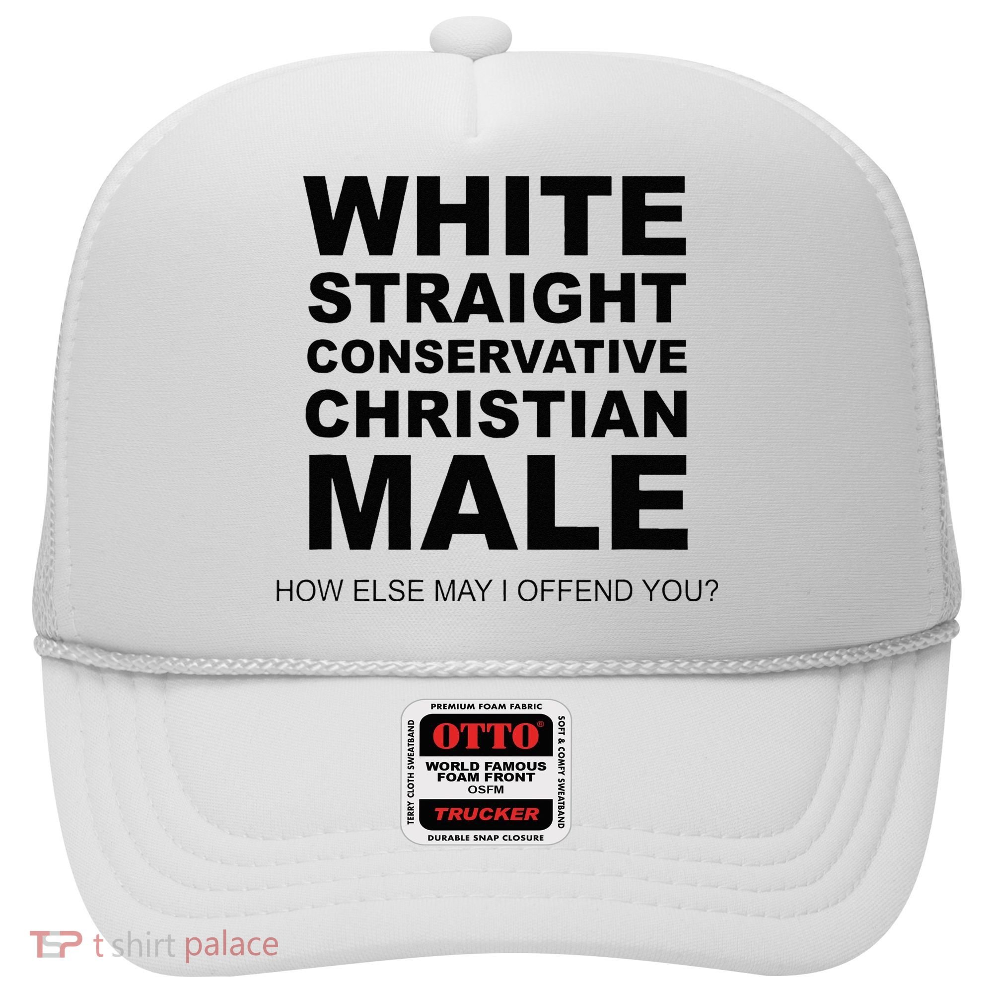 WHITE STRAIGHT CONSERVATIVE CHRISTIAN MALE Offensive Hat