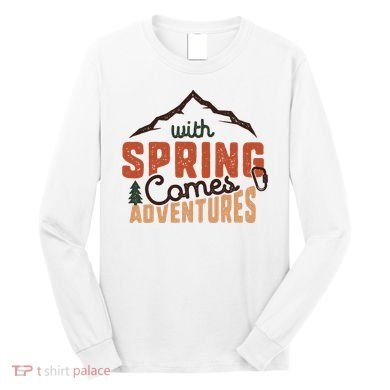 With Spring Comes Adventure Long Sleeve Shirt