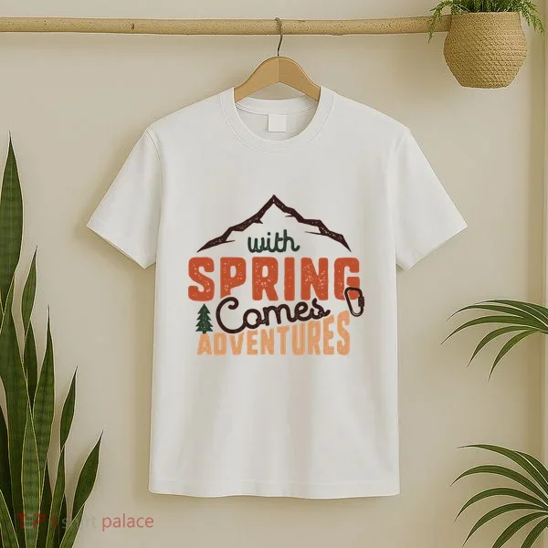 With Spring Comes Adventure T-Shirt