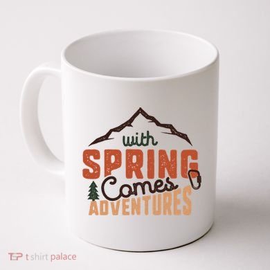 With Spring Comes Adventure Coffee Mug