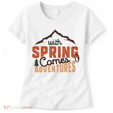With Spring Comes Adventure Women's T-Shirt