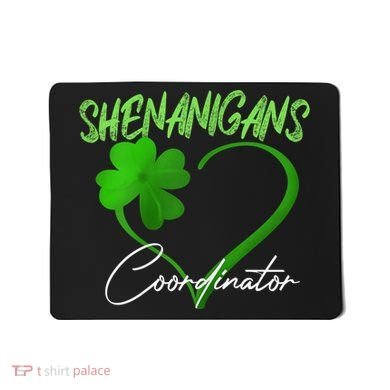 Wo Shenanigans Coordinator Green Heart Shamrock St Patricks Day Mousepad