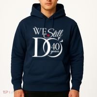 We Still Do 40 Years Funny Couple 40th Wedding Anniversary Hoodie thumb 2