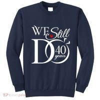 We Still Do 40 Years Funny Couple 40th Wedding Anniversary Sweatshirt thumb 0