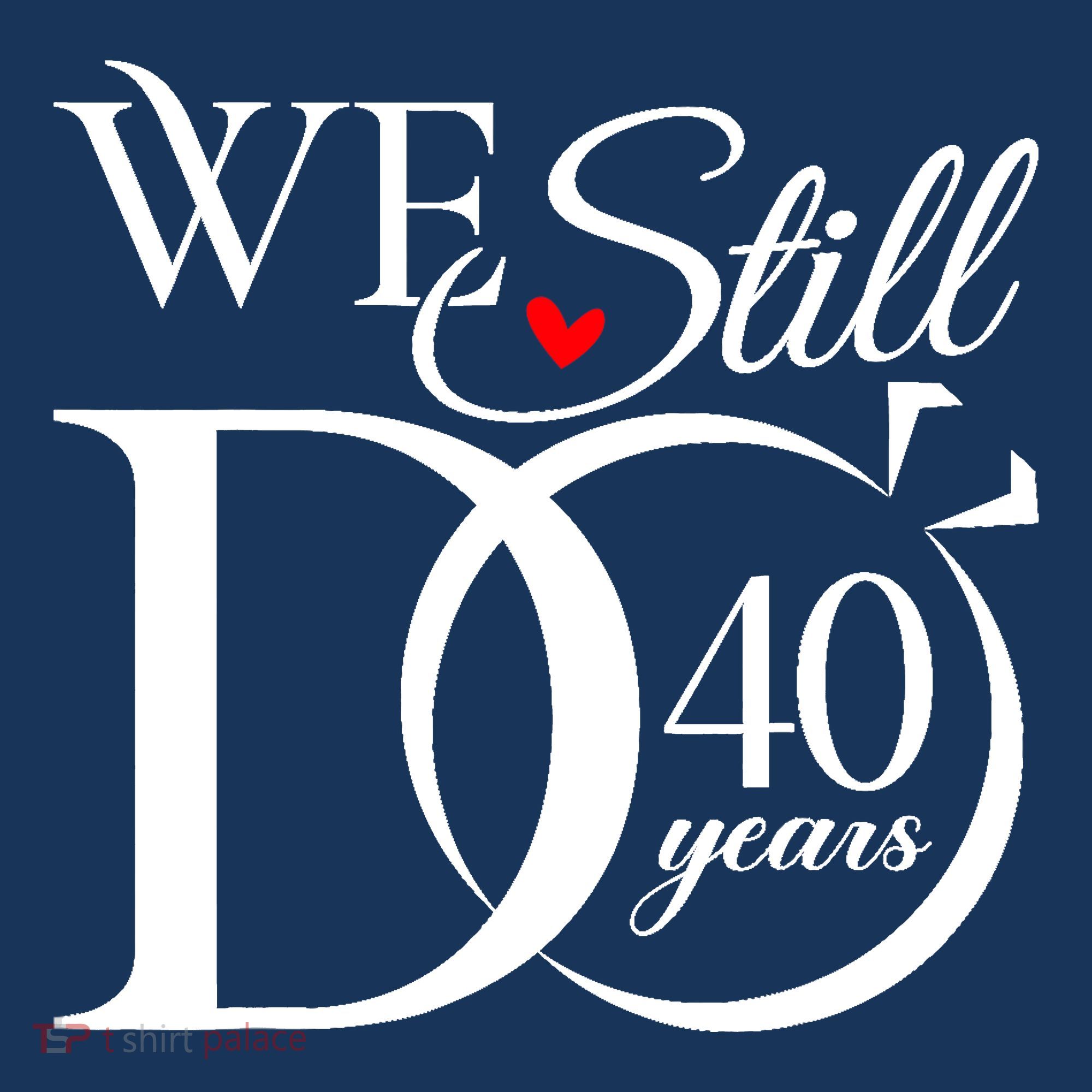 We Still Do 40 Years Funny Couple 40th Wedding Anniversary V-Neck T-Shirt