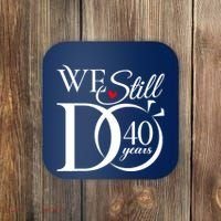 We Still Do 40 Years Funny Couple 40th Wedding Anniversary Coaster thumb 0